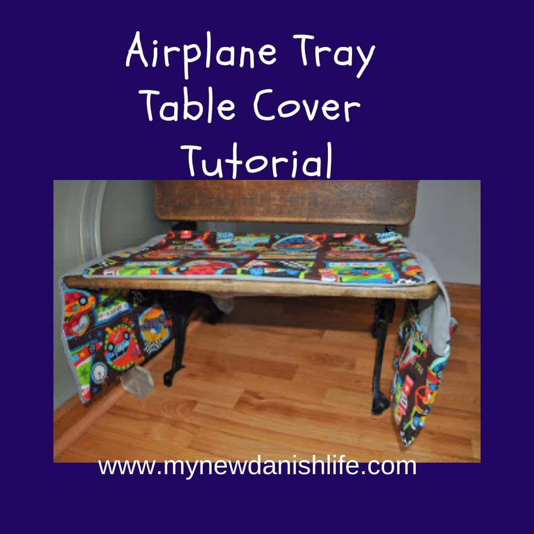 Airplane Tray Table Cover (Beginner Sewing) - My New Danish Life