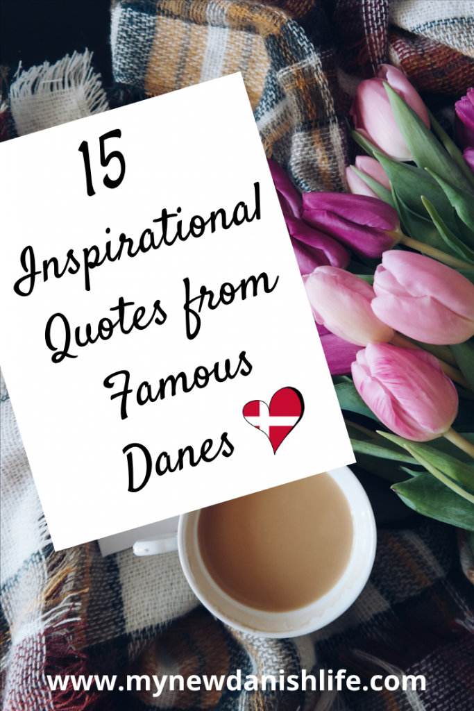 15 Inspirational Quotes from Famous Danes (pinterest pin)
